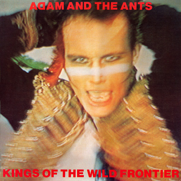 ADAM AND THE ANTS - KINGS OF THE WILD FRONTIER - USA